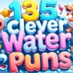 135+Clever Water Puns That Will Make You Burst Out Laughing In 2025
