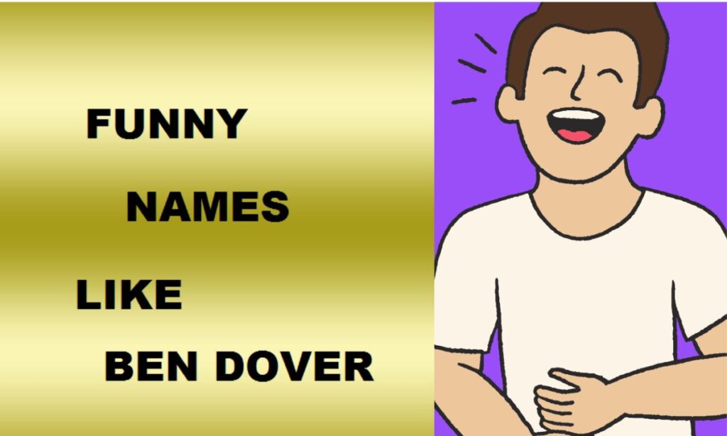 Clever Funny Names Like Ben Dover